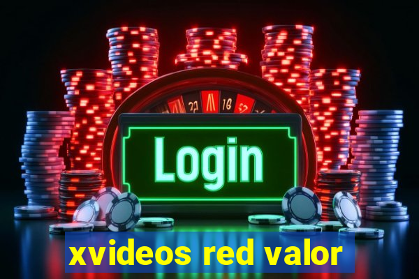 xvideos red valor